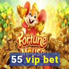 55 vip bet